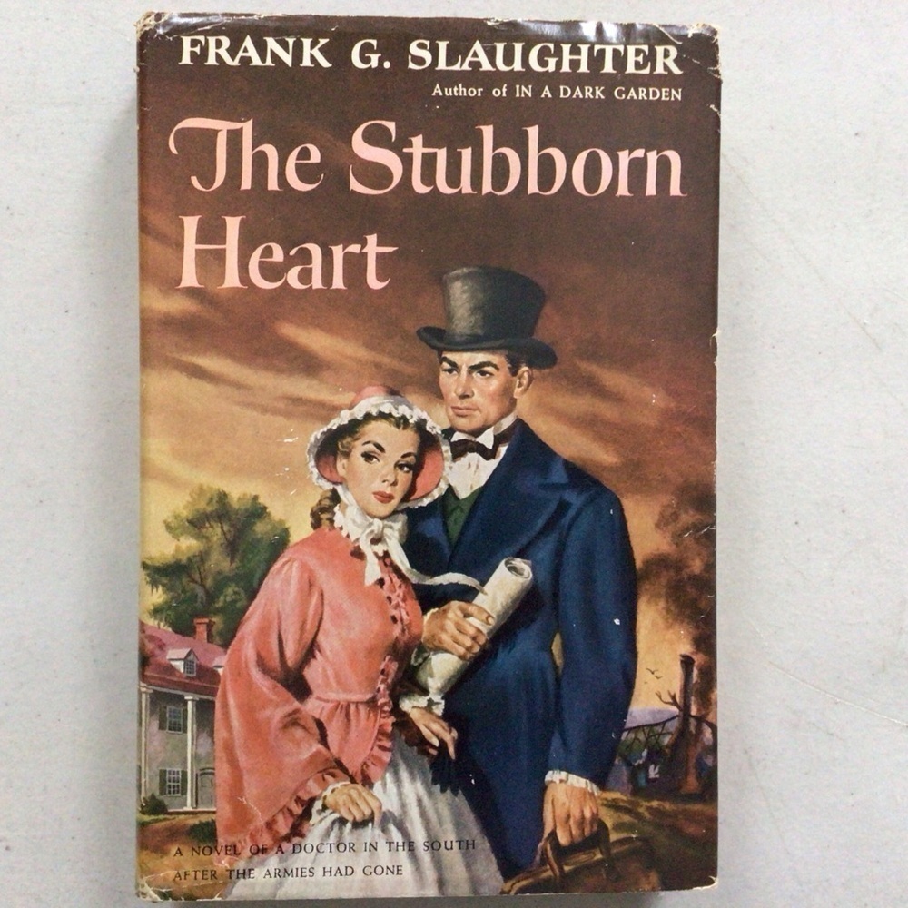 The Stubborn Heart by Frank G. Slaughter Vintage Hardcover Book